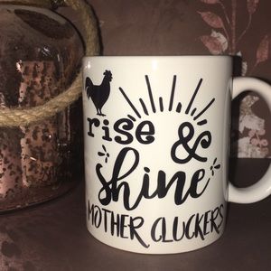 Rise and shine mother cluckers coffee mug